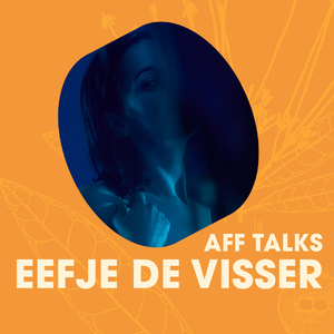 AFF Talks: Eefje De Visser